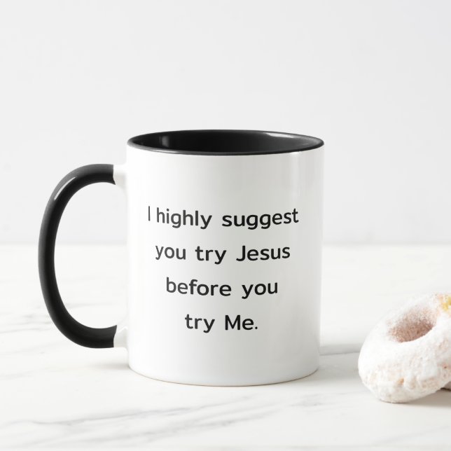 Taza Sugiero Que Intentes A Jesús Antes De Intentarme (Con donut)