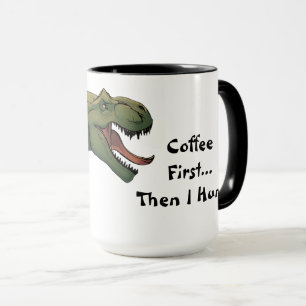 Taza T-Rex Dinosaur Coffee Primero Y Luego Cazo
