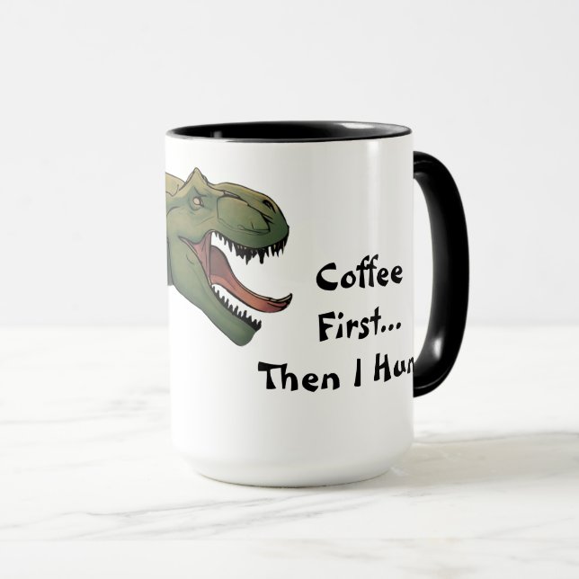 Taza T-Rex Dinosaur Coffee Primero Y Luego Cazo (Anverso derecho)