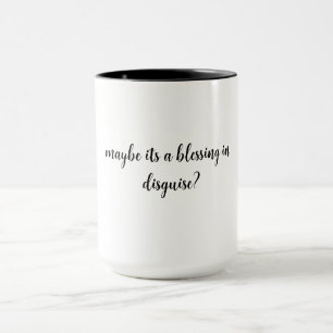 Taza ¿tal vez sea una bendición para el disgusto?