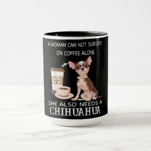 Taza También Necesita Un Café Chihuahua