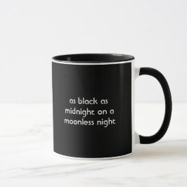 Taza Tan negro como medianoche en una noche sin luna