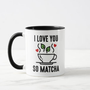 Taza Te Amo Así Que Matcha