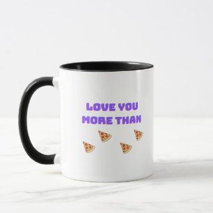 Taza Te Amo Más Que Pizza Cita Divertida de Comida y Am
