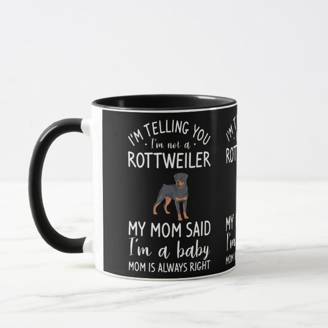 Taza Te estoy diciendo que no soy un Rottweiler, mi mam (Izquierda)