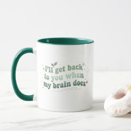 Taza Te responderé cuando lo haga mi cerebro