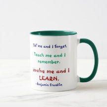 Teach Me Ben Franklin Quote Mug