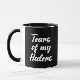 Taza Tears of my Haters