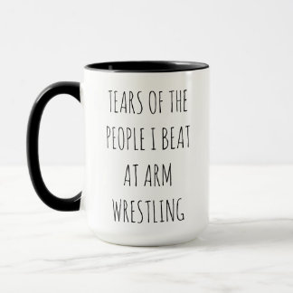 Taza "Tears of people I beat at armwrestling" Mug