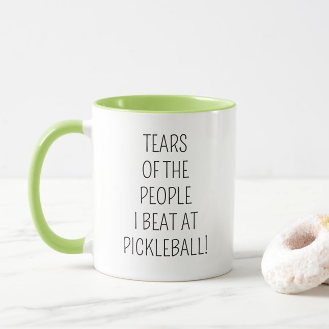 Taza Tears of the People I Beat at Pickleball! (Con donut)