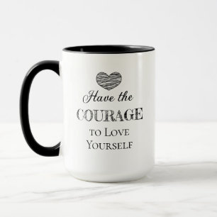 Taza Tener valor para amarte a ti mismo personalizado