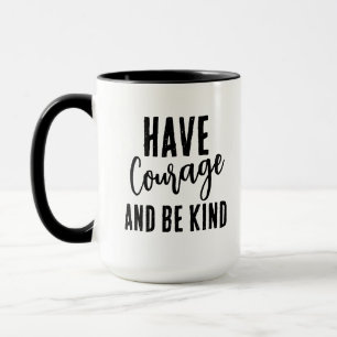 Taza Tener valor y ser amable