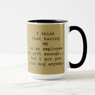 Taza "...tenerme como empleado..." Mug de Boss