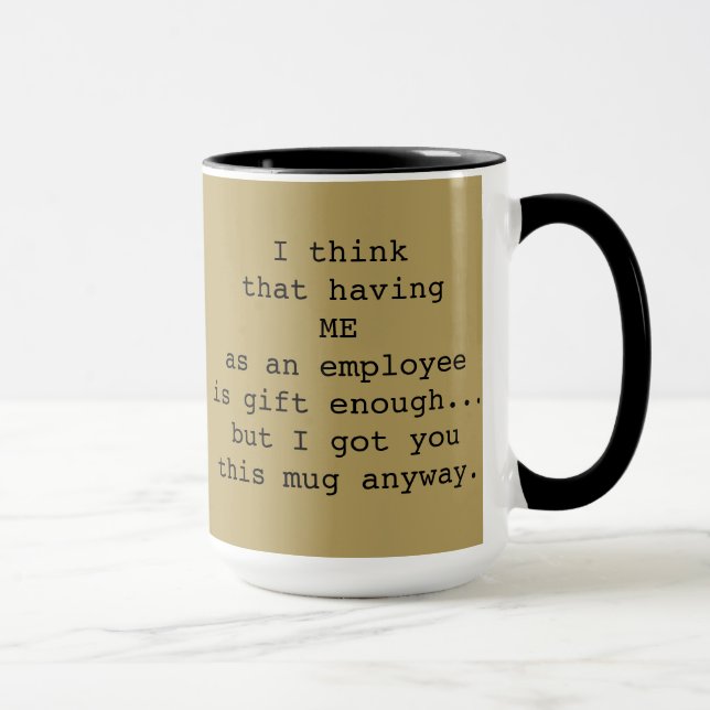 Taza "...tenerme como empleado..." Mug de Boss (Derecha)