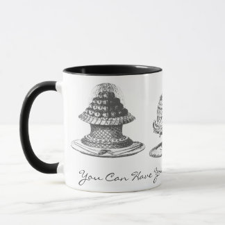 Taza ¡Tenga su torta y cómala también!
