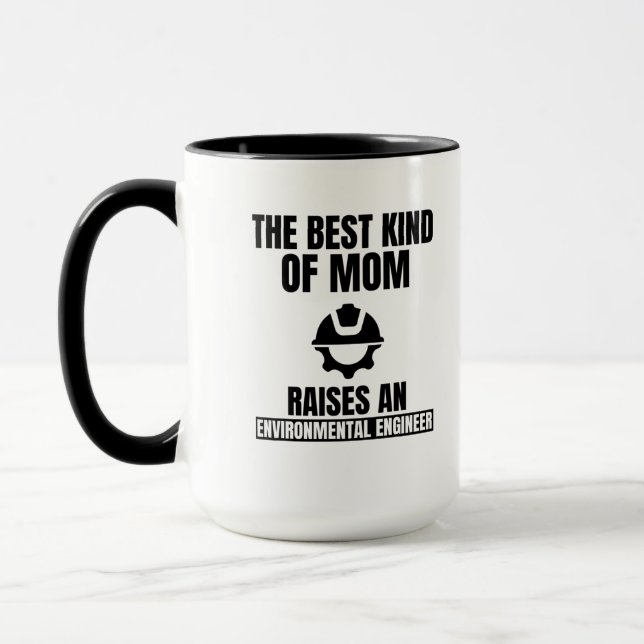Taza The best kind of mom raises an environmental engin (Izquierda)