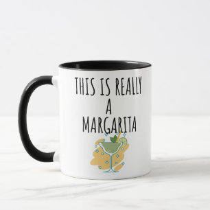 Taza This is Really a Margarita
