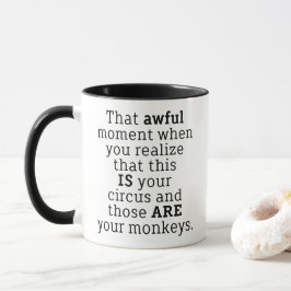 Taza Those Are Your Monkeys Funny Saying Coffee Mug