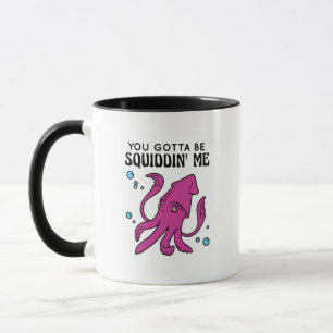 Taza Tienes Que Estar Disgustándome, Diciendo Cálido Cá