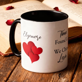 Taza Time Found Us We Chose Love Valentine Quote