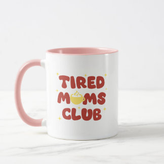 Taza Tired Moms Club