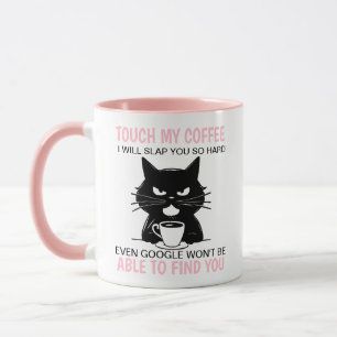 Taza Tócame mi café y te daré una cachetada.