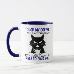 Taza Tócame mi café y te daré una cachetada.