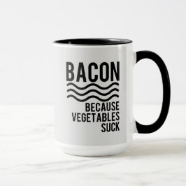 Taza ¡Tocino!! Porque las verduras chupan