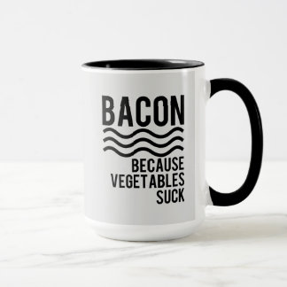 Taza ¡Tocino!! Porque las verduras chupan