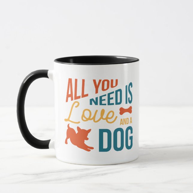 Taza Todo Lo Que Necesitas Es Amor Y Perro (Izquierda)