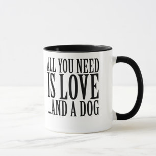 Taza Todo lo que necesitas es amor y un perro