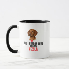 Taza Todo lo que necesito es amor y mi café Vizsla