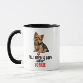 Taza Todo lo que necesito es amor y mi café Yorkie
