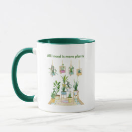 Taza Todo lo que necesito son más plantas