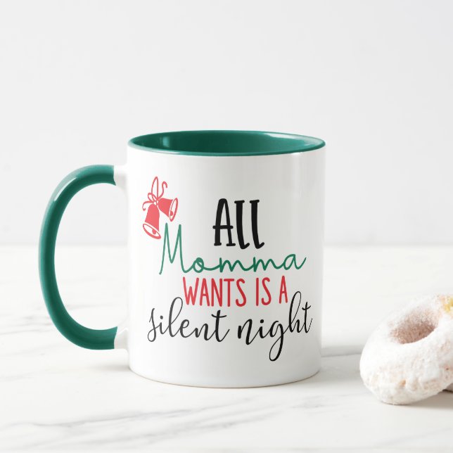 Taza Todo lo que quiere mamá es una noche silenciosa |  (Con donut)