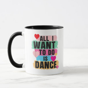 Taza Todo lo que quiero hacer es bailar - Bailarín aman