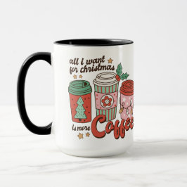 Taza Todo Lo Que Quiero Para Los Navidades Es Más Café