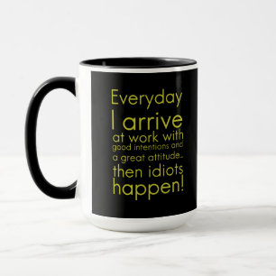 Taza Todos los días llego al trabajo regalos graciosos 