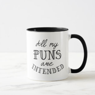 Taza Todos mis juegos de palabras son intencionados