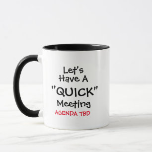 Taza Tomemos un café divertido meme de reunión "rápida"