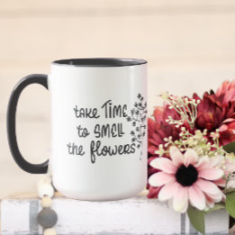 Taza Tómese tiempo para oler la cita Inspiradora de las