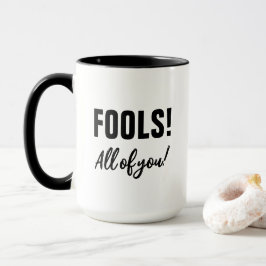Taza ¡Tontos! ¡Todos ustedes! Divertido escritor de Hal