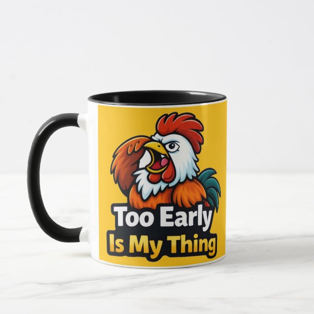 Taza Too early is my thing , roaster quote (Izquierda)