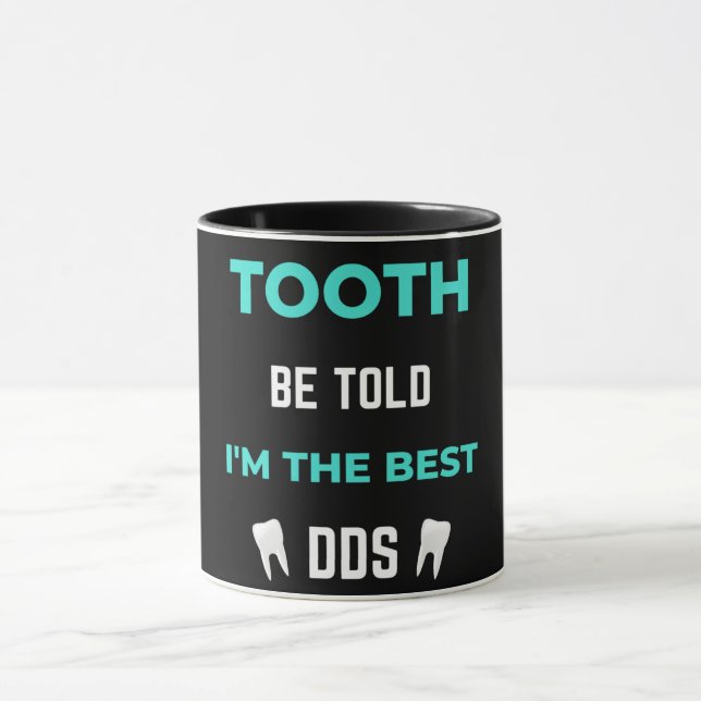 Taza Tooth Be Told I'm The Best DDS (Centro)