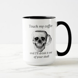 Taza Toque mi café y lo bebo de tu cráneo