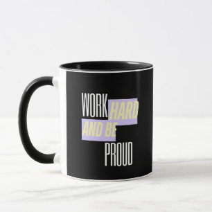 Taza Trabaja duro y sé orgulloso, Inspirador, Motivació