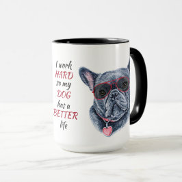 Taza Trabajando duro para mi Bulldog francés