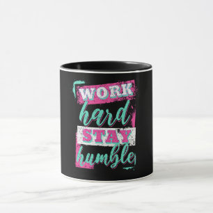 Taza Trabajar duro y ser humilde