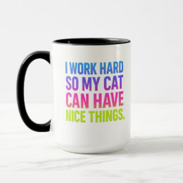 Taza Trabajo Duro Para Mi Gato