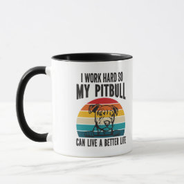 Taza Trabajo Mucho Para Que Mi Pitbull Pueda Tener Una 